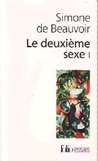 Le deuxième sexe Tome I : Les faits et les mythes - Simone De Beauvoir